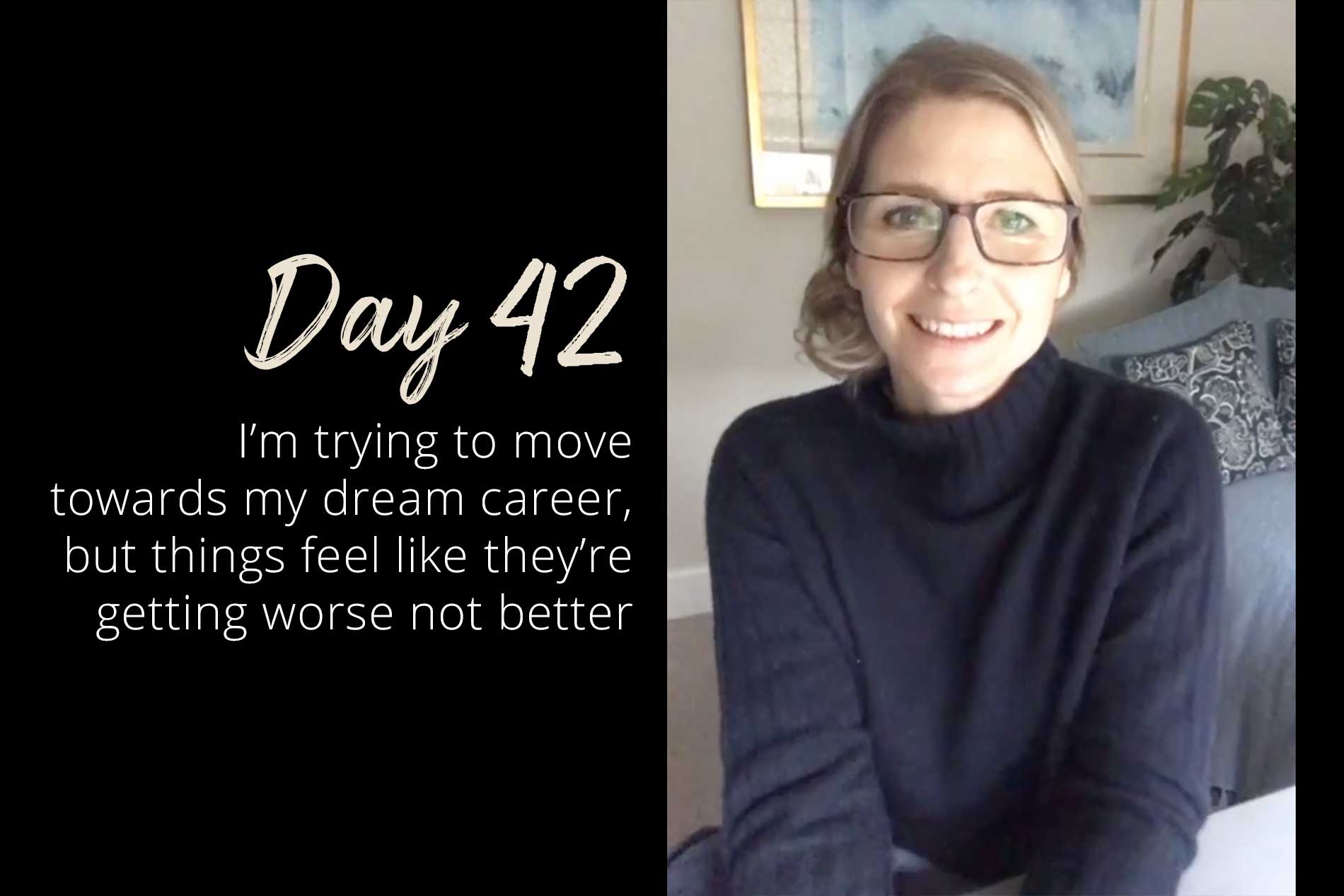 Day 42 Video - Things Getting Worse Before Better